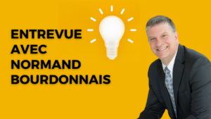 Entrevue Normand Bourbonnais - Manager voyageur du temps